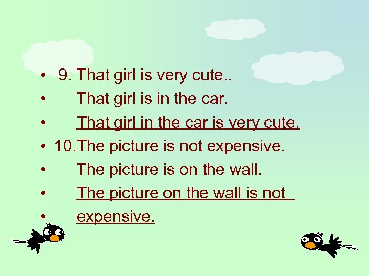  • 9. That girl is very cute. . • That girl is in