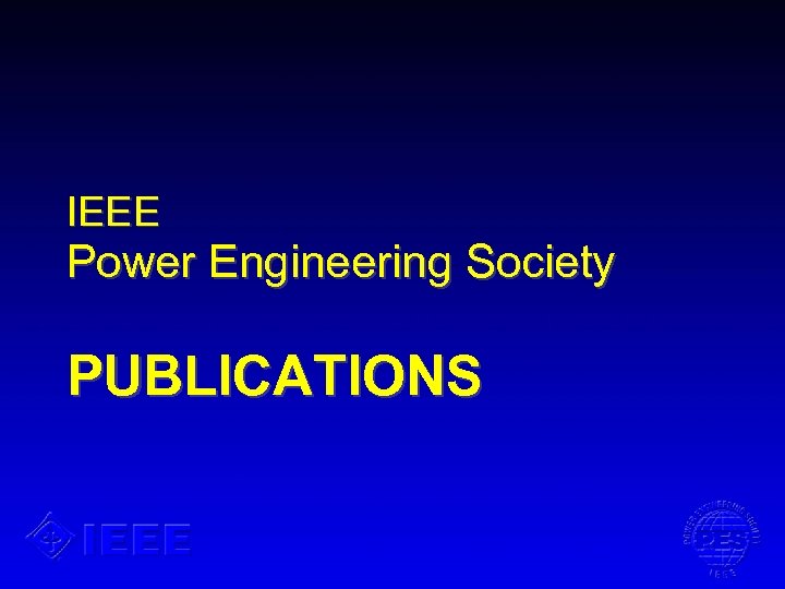 IEEE Power Engineering Society PUBLICATIONS 