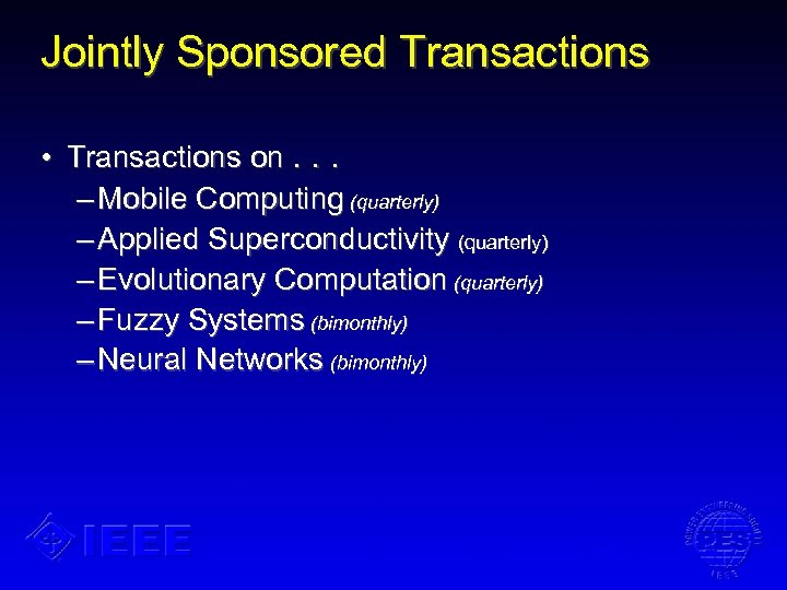 Jointly Sponsored Transactions • Transactions on. . . – Mobile Computing (quarterly) – Applied
