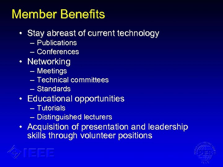 Member Benefits • Stay abreast of current technology – Publications – Conferences • Networking