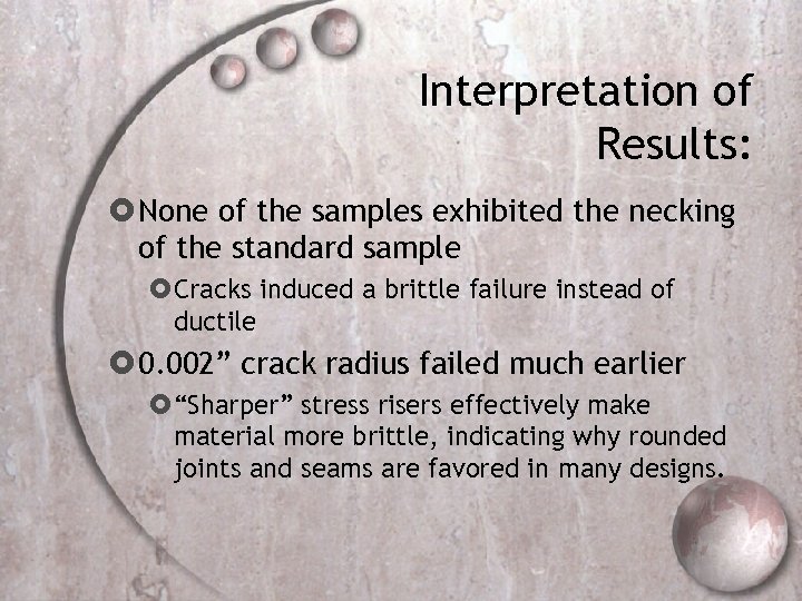 Interpretation of Results: None of the samples exhibited the necking of the standard sample
