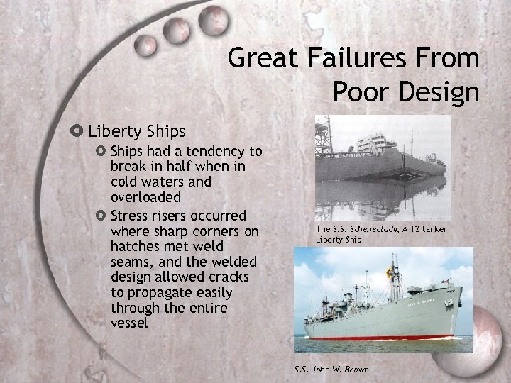 Great Failures From Poor Design Liberty Ships had a tendency to break in half