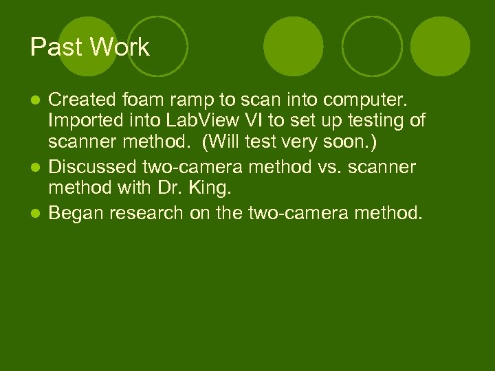 Past Work Created foam ramp to scan into computer. Imported into Lab. View VI