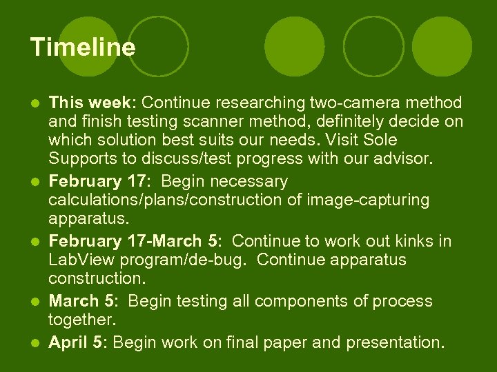 Timeline l l l This week: Continue researching two-camera method and finish testing scanner