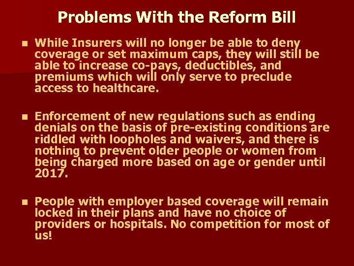 Problems With the Reform Bill n While Insurers will no longer be able to