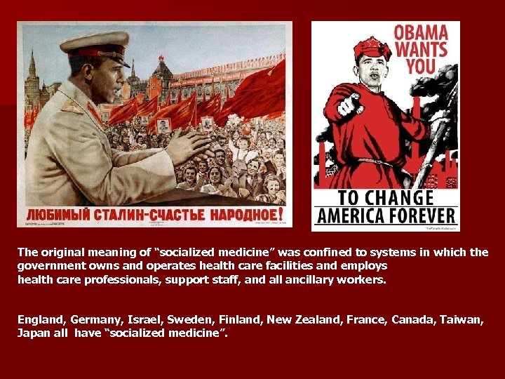 The original meaning of “socialized medicine” was confined to systems in which the government