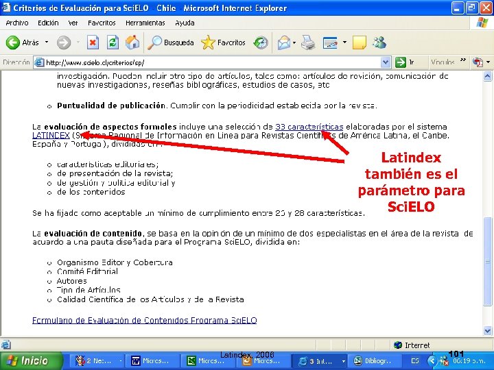 Latindex también es el parámetro para Sci. ELO Latindex, 2006 101 