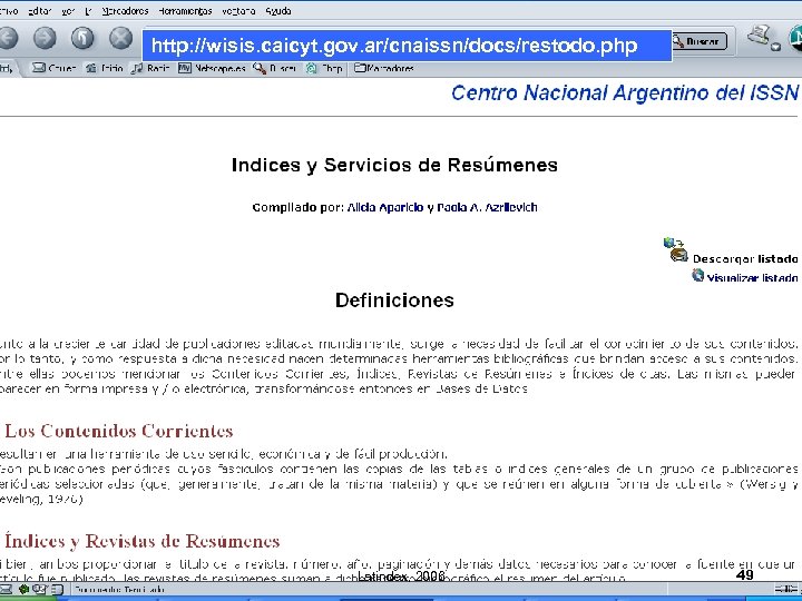 http: //wisis. caicyt. gov. ar/cnaissn/docs/restodo. php Latindex, 2006 49 
