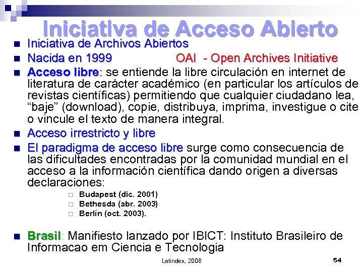 Iniciativa de Acceso Abierto n Iniciativa de Archivos Abiertos n n Iniciativa de Archivos