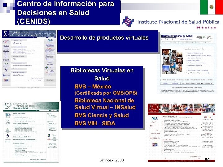 Centro de Información para Decisiones en Salud (CENIDS) Desarrollo de productos virtuales Bibliotecas Virtuales