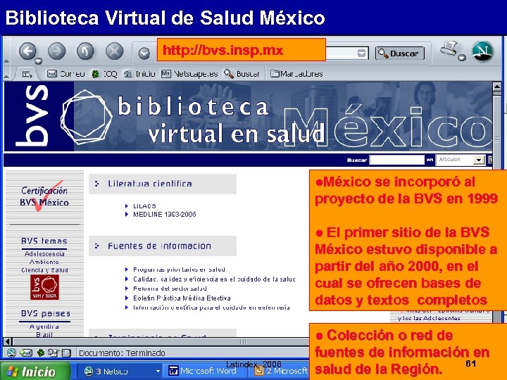 Biblioteca Virtual de Salud México http: //bvs. insp. mx ●México se incorporó al proyecto