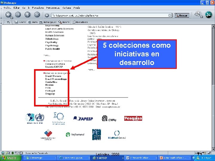 5 colecciones como iniciativas en desarrollo Latindex, 2006 71 