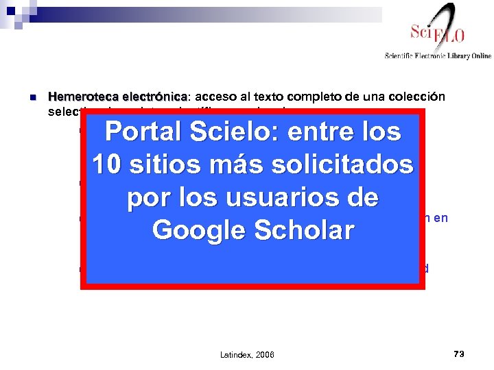 n Hemeroteca electrónica: acceso al texto completo de una colección Hemeroteca electrónica selectiva de