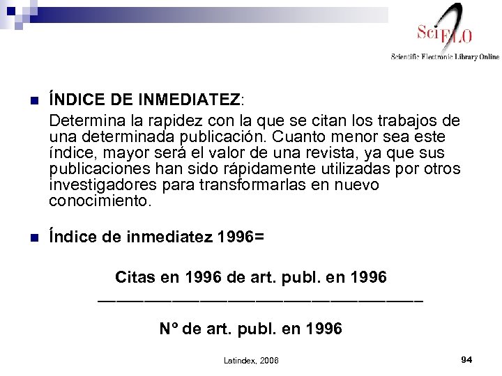 ÍNDICE DE INMEDIATEZ: Determina la rapidez con la que se citan los trabajos de