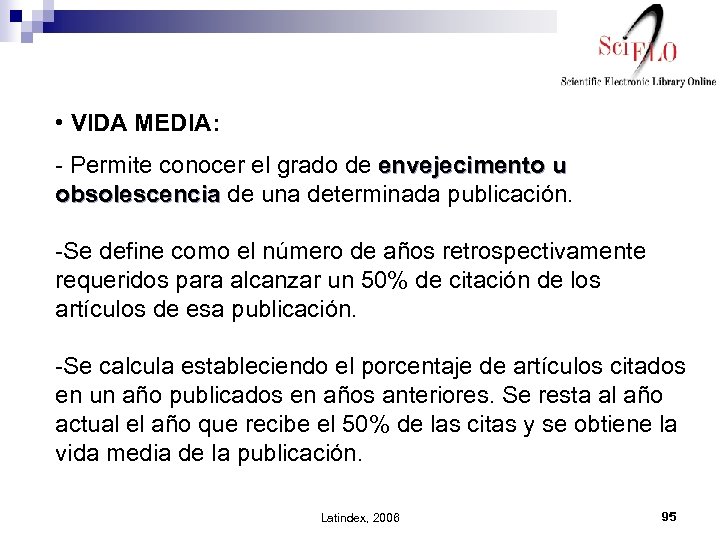  • VIDA MEDIA: - Permite conocer el grado de envejecimento u obsolescencia de