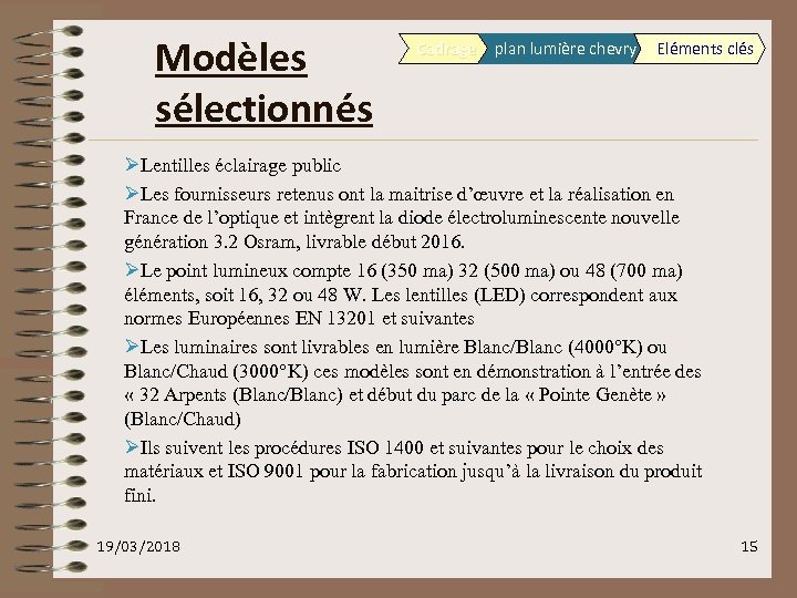 Modèles sélectionnés Cadrage plan lumière chevry Eléments clés ØLentilles éclairage public ØLes fournisseurs retenus