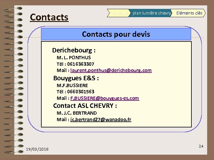 Cadrage plan lumière chevry Contacts Eléments clés Contacts pour devis Derichebourg : M. L.