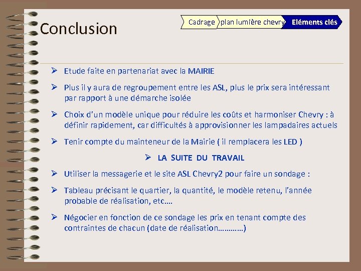 Conclusion Cadrage plan lumière chevry Eléments clés Ø Etude faite en partenariat avec la