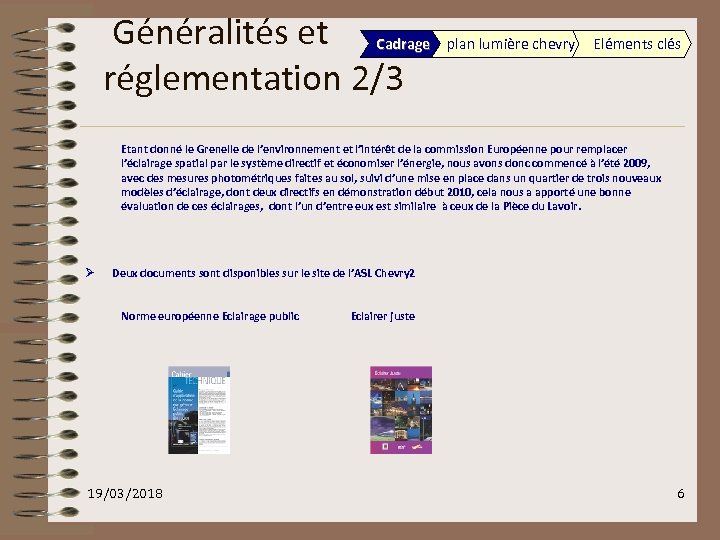  Généralités et Cadrage réglementation 2/3 plan lumière chevry Eléments clés Etant donné le