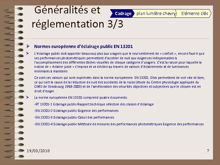  Généralités et Cadrage réglementation 3/3 plan lumière chevry Eléments clés Ø Normes européenne