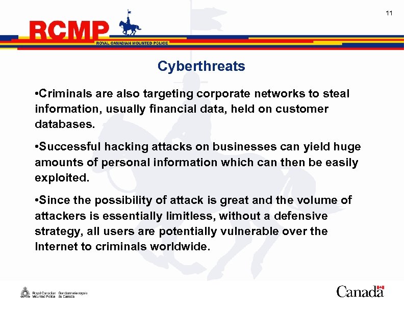 11 Cyberthreats • Criminals are also targeting corporate networks to steal information, usually financial