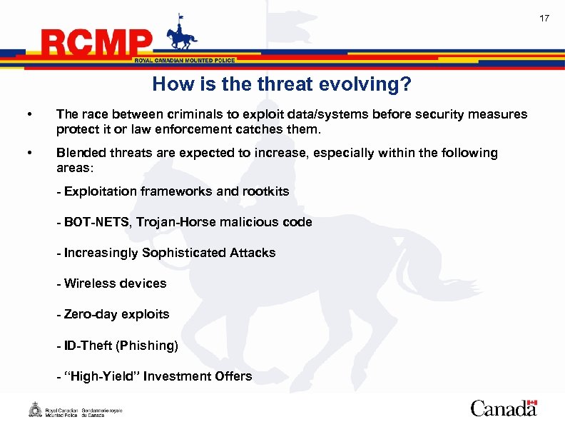 17 How is the threat evolving? • The race between criminals to exploit data/systems