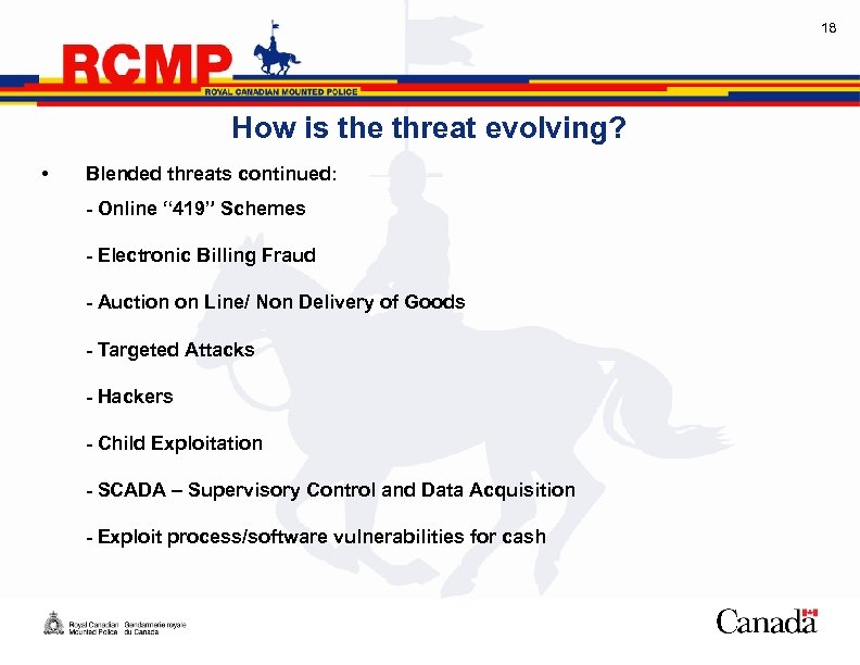 18 How is the threat evolving? • Blended threats continued: - Online “ 419”