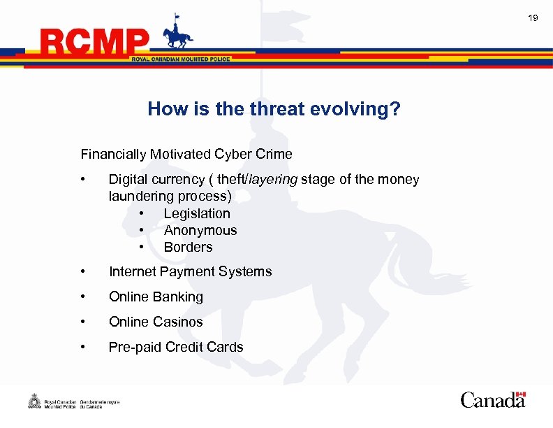19 How is the threat evolving? Financially Motivated Cyber Crime • Digital currency (