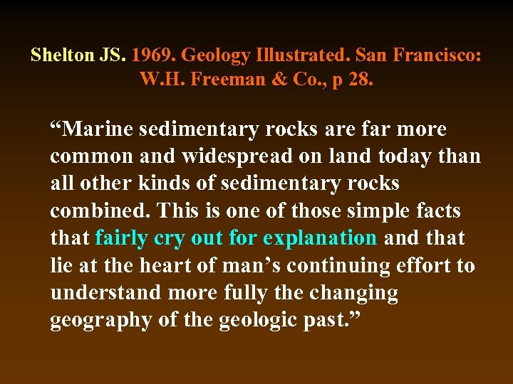 Shelton JS. 1969. Geology Illustrated. San Francisco: W. H. Freeman & Co. , p
