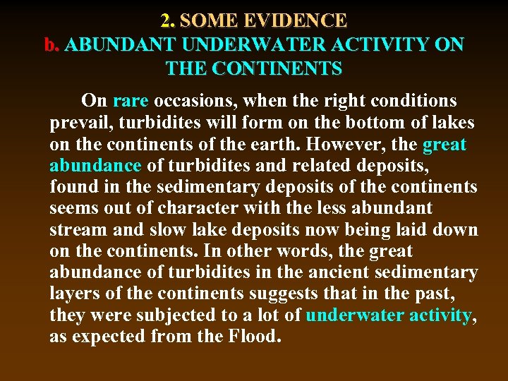 2. SOME EVIDENCE b. ABUNDANT UNDERWATER ACTIVITY ON THE CONTINENTS On rare occasions, when