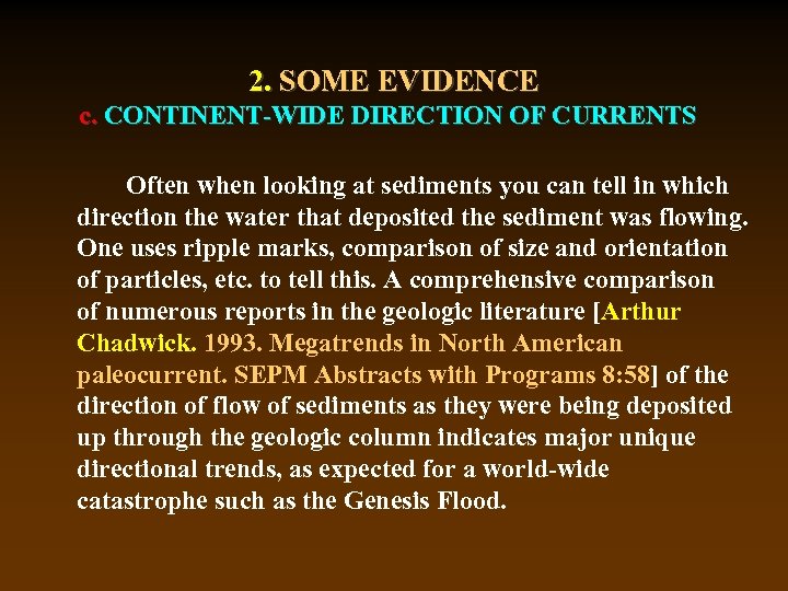 2. SOME EVIDENCE c. CONTINENT-WIDE DIRECTION OF CURRENTS Often when looking at sediments you