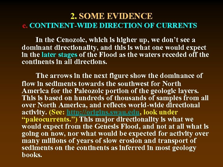 2. SOME EVIDENCE c. CONTINENT-WIDE DIRECTION OF CURRENTS In the Cenozoic, which is higher