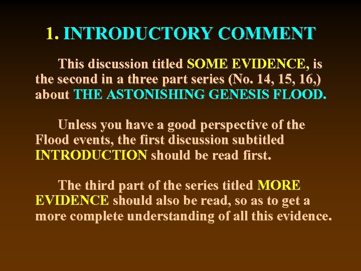 1. INTRODUCTORY COMMENT This discussion titled SOME EVIDENCE, is the second in a three
