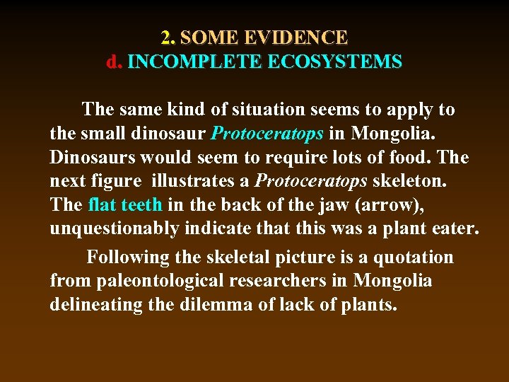 2. SOME EVIDENCE d. INCOMPLETE ECOSYSTEMS The same kind of situation seems to apply