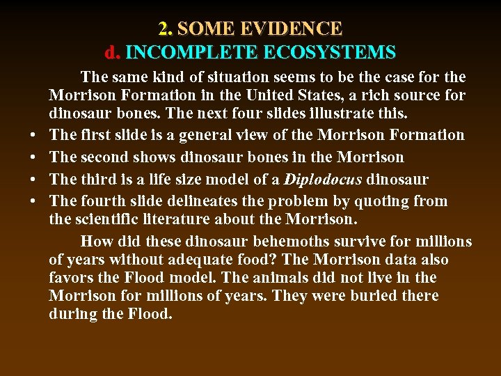 2. SOME EVIDENCE d. INCOMPLETE ECOSYSTEMS • • The same kind of situation seems