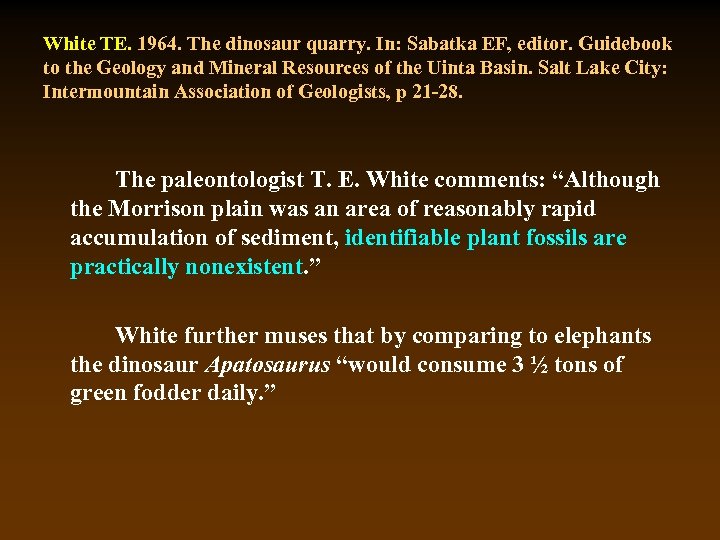 White TE. 1964. The dinosaur quarry. In: Sabatka EF, editor. Guidebook to the Geology