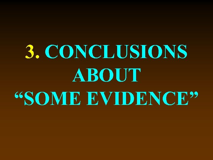 3. CONCLUSIONS ABOUT “SOME EVIDENCE” 