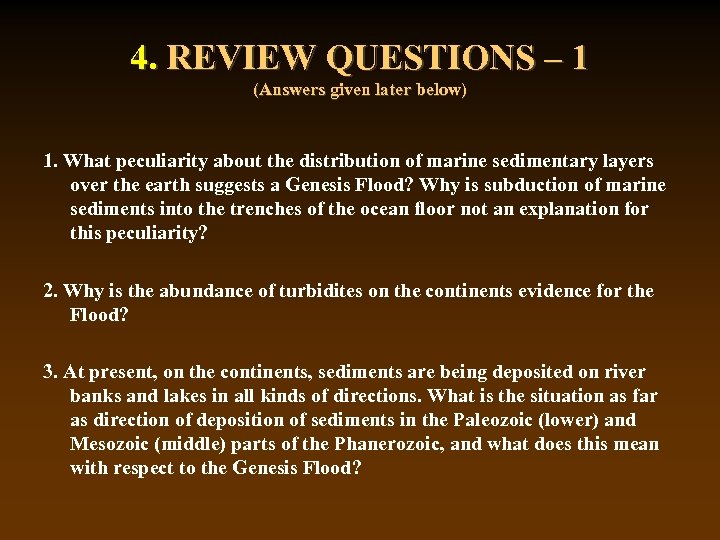 4. REVIEW QUESTIONS – 1 (Answers given later below) 1. What peculiarity about the