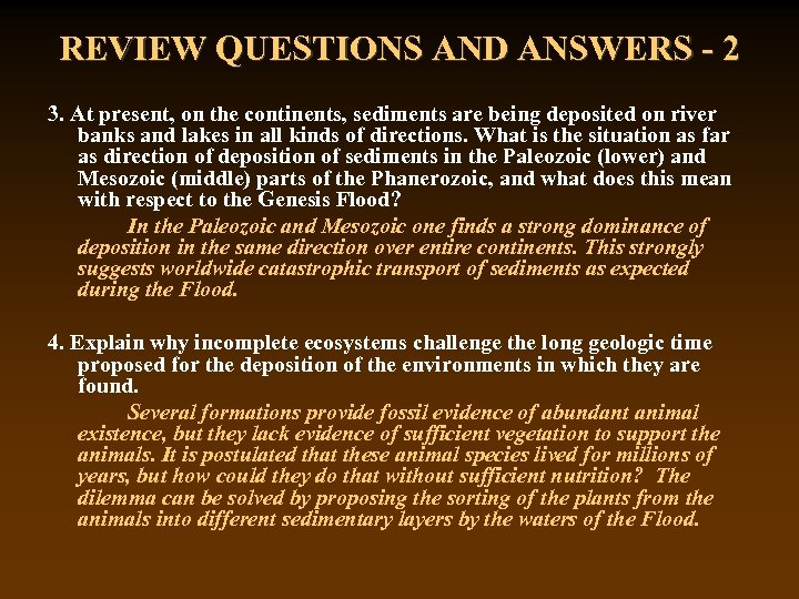 REVIEW QUESTIONS AND ANSWERS - 2 3. At present, on the continents, sediments are