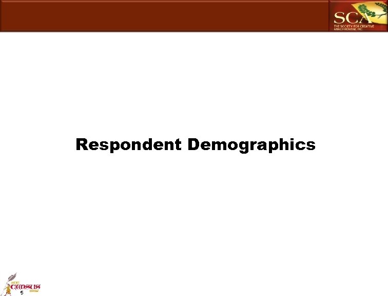 Respondent Demographics 5 