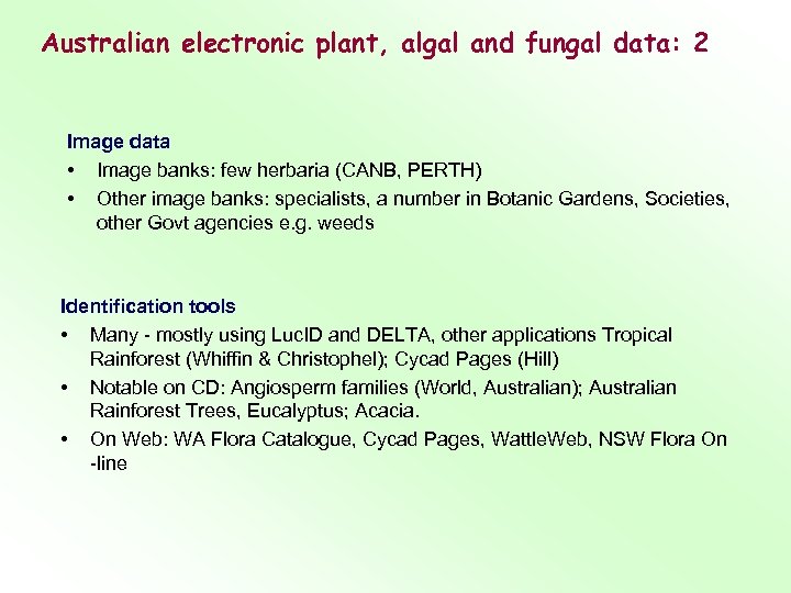 Australian electronic plant, algal and fungal data: 2 Image data • Image banks: few