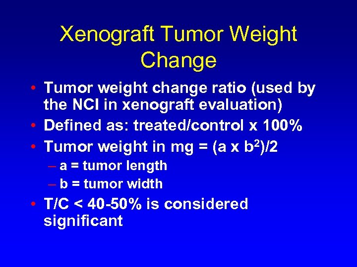 Xenograft Tumor Weight Change • Tumor weight change ratio (used by the NCI in
