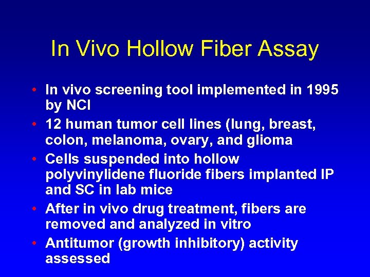In Vivo Hollow Fiber Assay • In vivo screening tool implemented in 1995 by
