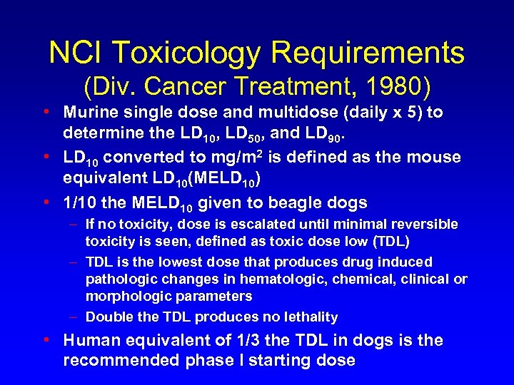 NCI Toxicology Requirements (Div. Cancer Treatment, 1980) • Murine single dose and multidose (daily