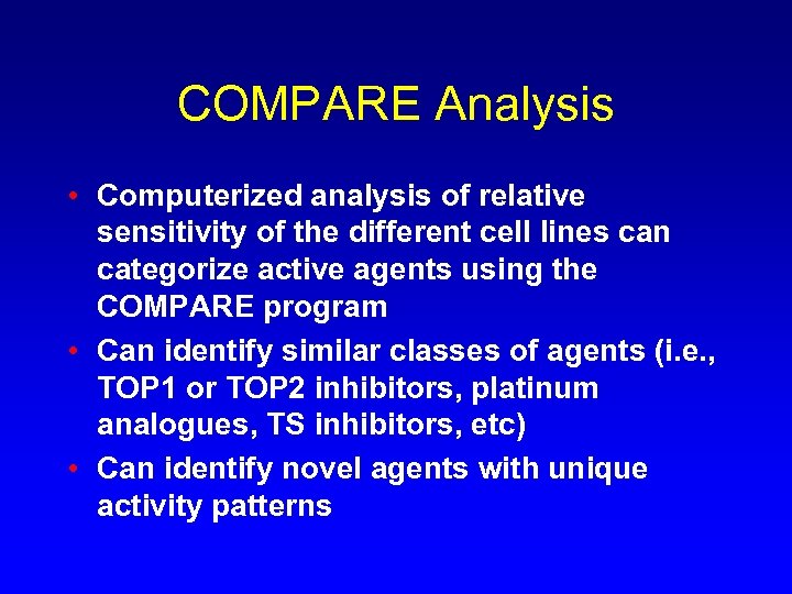 COMPARE Analysis • Computerized analysis of relative sensitivity of the different cell lines can