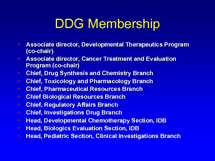 DDG Membership • Associate director, Developmental Therapeutics Program (co-chair) • Associate director, Cancer Treatment