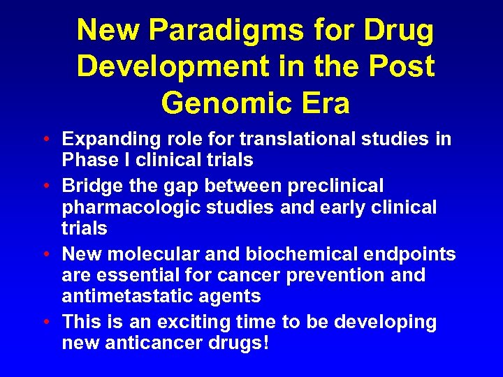 New Paradigms for Drug Development in the Post Genomic Era • Expanding role for