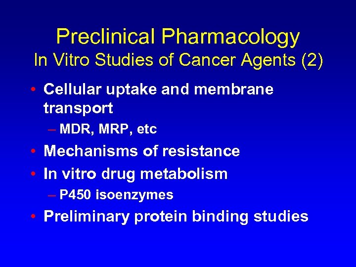 Preclinical Pharmacology In Vitro Studies of Cancer Agents (2) • Cellular uptake and membrane