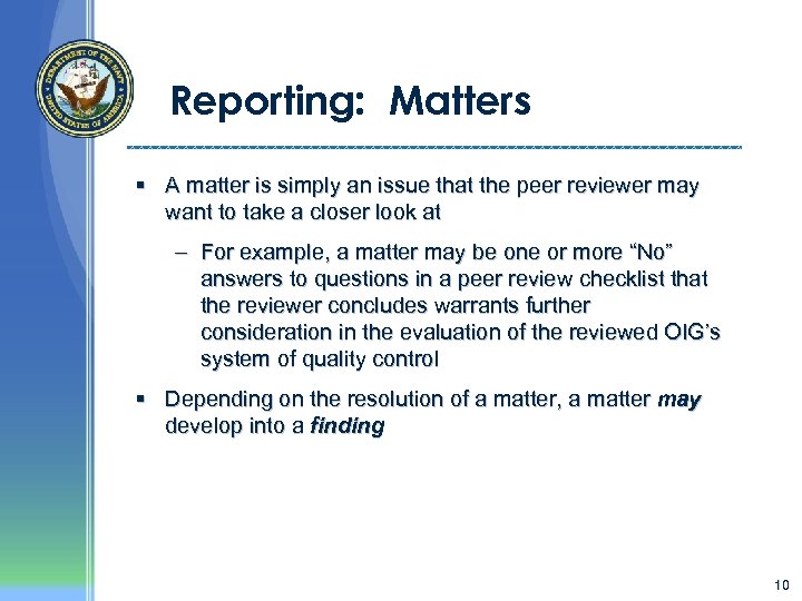 Reporting: Matters § A matter is simply an issue that the peer reviewer may