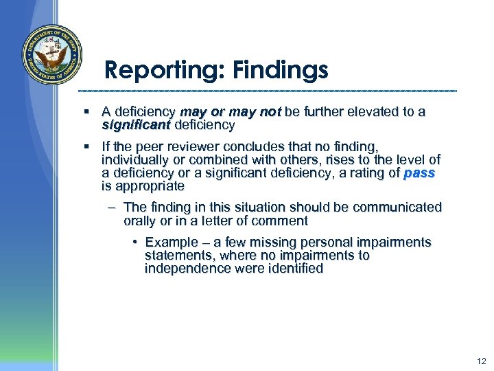 Reporting: Findings § A deficiency may or may not be further elevated to a